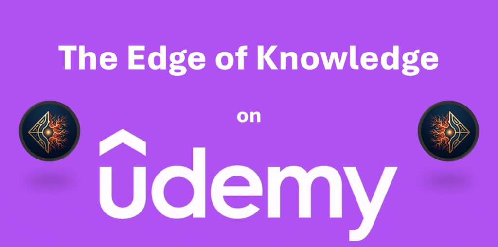 The Edge of Knowledge Course on Udemy